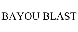 BAYOU BLAST trademark
