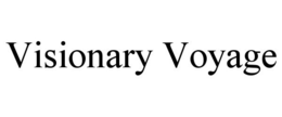 VISIONARY VOYAGE trademark