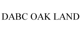 DABC OAK LAND trademark