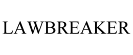 LAWBREAKER trademark
