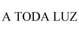 A TODA LUZ trademark