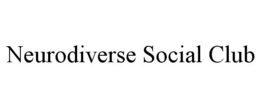 NEURODIVERSE SOCIAL CLUB trademark