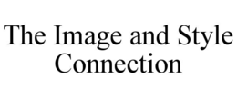 THE IMAGE AND STYLE CONNECTION trademark