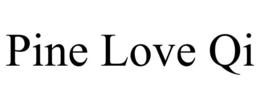 PINE LOVE QI trademark
