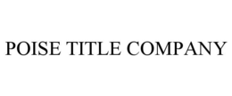 POISE TITLE COMPANY trademark