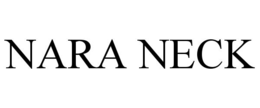 NARA NECK trademark