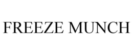 FREEZE MUNCH trademark
