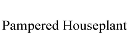 PAMPERED HOUSEPLANT trademark