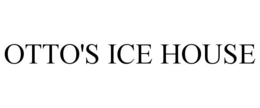 OTTO'S ICE HOUSE trademark