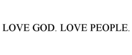 LOVE GOD. LOVE PEOPLE. trademark
