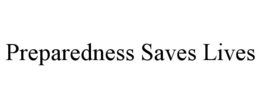 PREPAREDNESS SAVES LIVES trademark