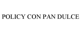 POLICY CON PAN DULCE trademark