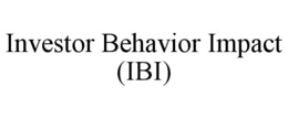 INVESTOR BEHAVIOR IMPACT (IBI) trademark