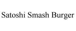SATOSHI SMASH BURGER trademark