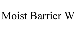 MOIST BARRIER W trademark