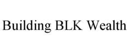 BUILDING BLK WEALTH trademark