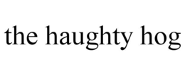 THE HAUGHTY HOG trademark