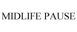 MIDLIFE PAUSE trademark