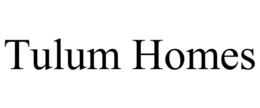 TULUM HOMES trademark