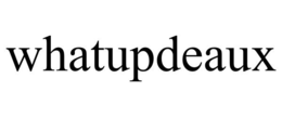 WHATUPDEAUX trademark