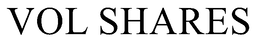 VOL SHARES trademark