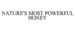 NATURE'S MOST POWERFUL HONEY trademark
