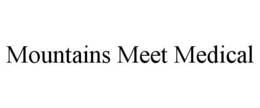 MOUNTAINS MEET MEDICAL trademark