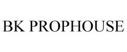BK PROPHOUSE trademark