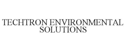 TECHTRON ENVIRONMENTAL SOLUTIONS trademark