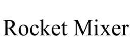 ROCKET MIXER trademark