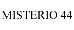 MISTERIO 44 trademark