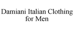 DAMIANI ITALIAN CLOTHING FOR MEN trademark