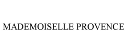 MADEMOISELLE PROVENCE trademark
