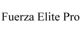 FUERZA ELITE PRO trademark