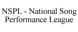 NSPL - NATIONAL SONG PERFORMANCE LEAGUE trademark