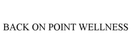 BACK ON POINT WELLNESS trademark