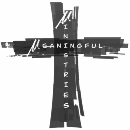 MEANINGFUL MINISTRIES trademark