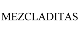 MEZCLADITAS trademark