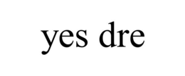 YES DRE trademark