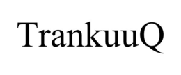 TRANKUUQ trademark