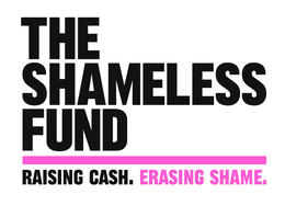 THE SHAMELESS FUND. RAISING CASH. ERASING SHAME. trademark