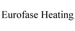 EUROFASE HEATING trademark