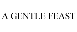 A GENTLE FEAST trademark