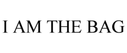 I AM THE BAG trademark