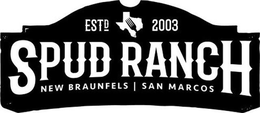 ESTD 2003 SPUD RANCH NEW BRAUNFELS SAN MARCOS trademark