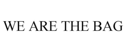WE ARE THE BAG trademark