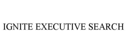 IGNITE EXECUTIVE SEARCH trademark