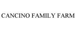 CANCINO FAMILY FARM trademark