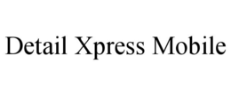 DETAIL XPRESS MOBILE trademark