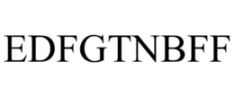 EDFGTNBFF trademark